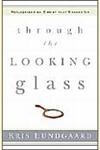 Through the Looking Glass: Reflections on Christ That Change Us cover image