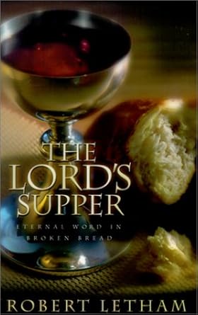 The Lord's Supper: Eternal Word in Broken Bread cover image