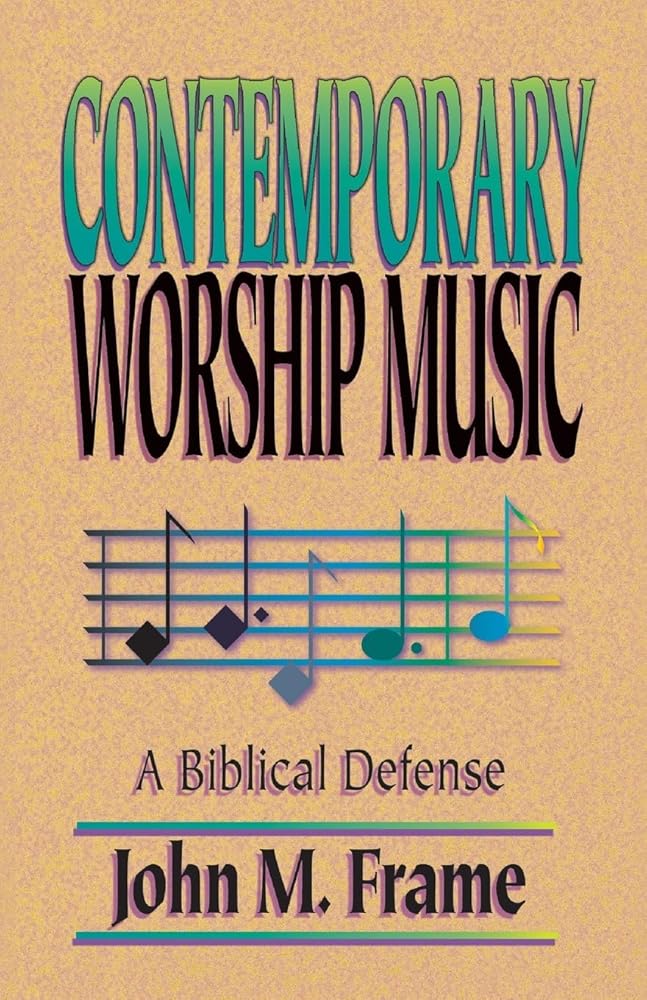 Contemporary Worship Music: A Biblical Defense cover image