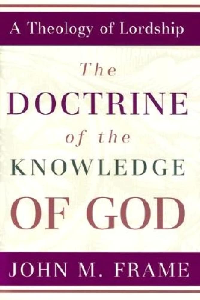 The Doctrine of the Knowledge of God (A Theology of Lordship) cover image