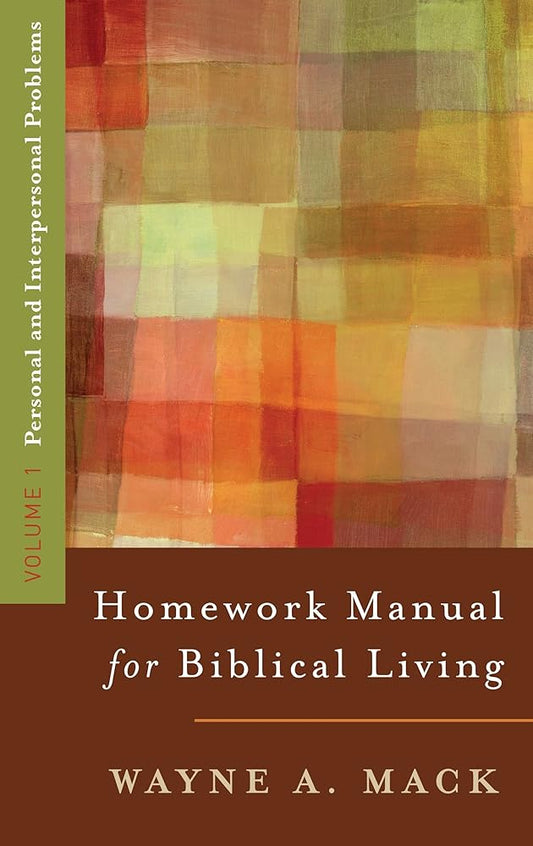 A Homework Manual for Biblical Living: Personal and Interpersonal Problems (Homework Manual for Biblical Living, Volume 1) cover image