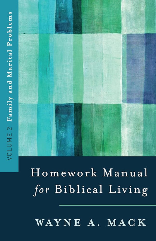 A Homework Manual for Biblical Living: Family and Marital Problems (Homework Manual for Biblical Living, Volume 2) cover image