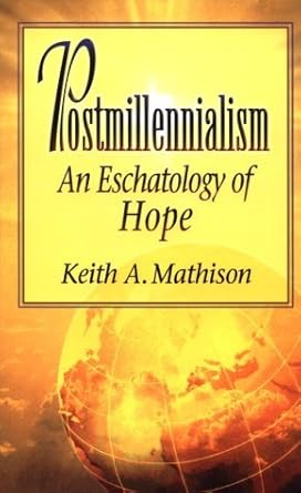 Postmillennialism: An Eschatology of Hope cover image