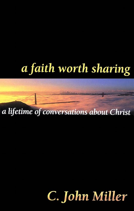 A Faith Worth Sharing: A lifetime of conversations about Christ cover image