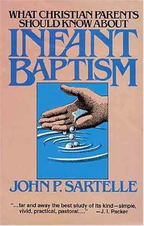 What Christian Parents Should Know About Infant Baptism cover image