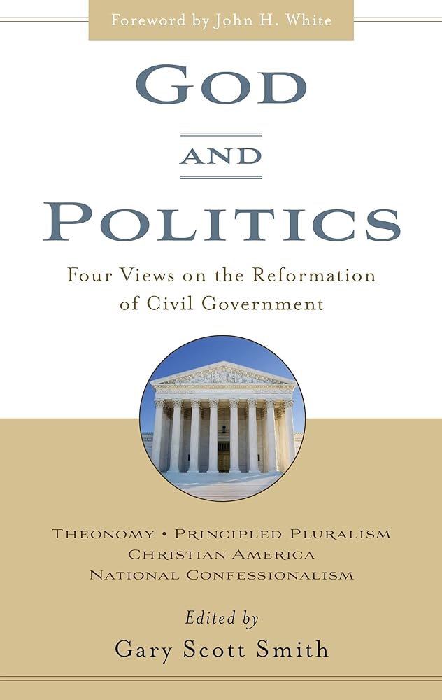 God and Politics: Four Views on the Reformation of Civil Government cover image