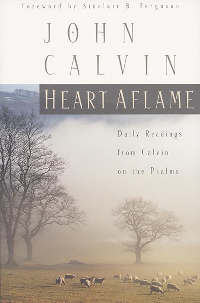 Heart Aflame: Daily Readings from Calvin in the Psalms cover image