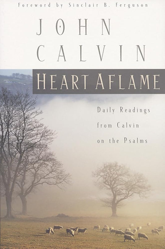 Heart Aflame: Daily Readings from Calvin in the Psalms cover image