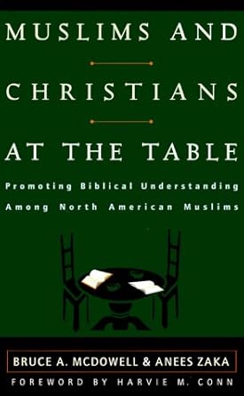 Muslims and Christians at the Table: Promoting Biblical Understanding Among North American Muslims cover image