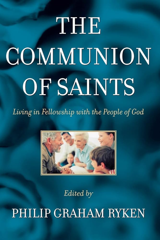 The Communion of Saints: Living in Fellowship with the People of God cover image