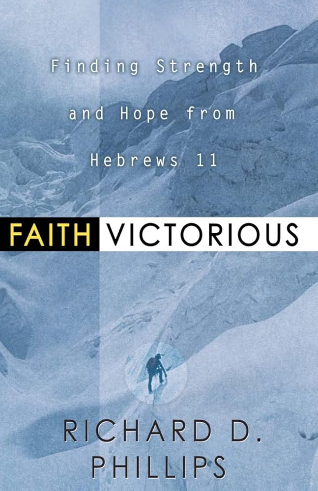 Faith Victorious: Finding Strength and Hope from Hebrews 11 cover image