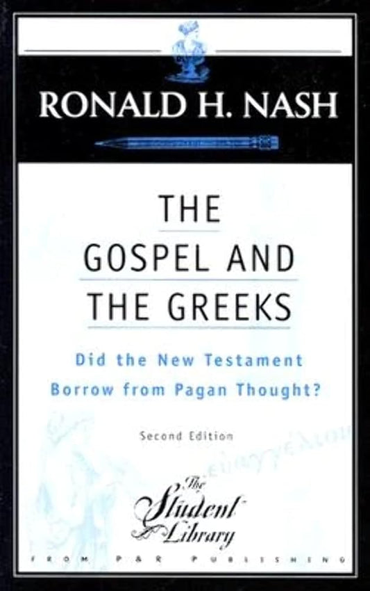 The Gospel and the Greeks: Did the New Testament Borrow from Pagan Thought? (Student Library) cover image