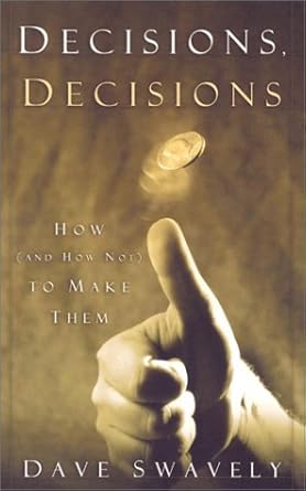 Decisions, Decisions: How and How Not to Make Them cover image