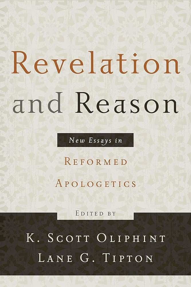 Revelation and Reason: New Essays in Reformed Apologetics cover image
