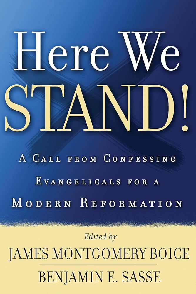 Here We Stand!: A Call from Confessing Evangelicals for a Modern Reformation cover image