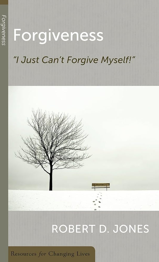 Forgiveness: I Just Can’t Forgive Myself! (Resources for Changing Lives) cover image