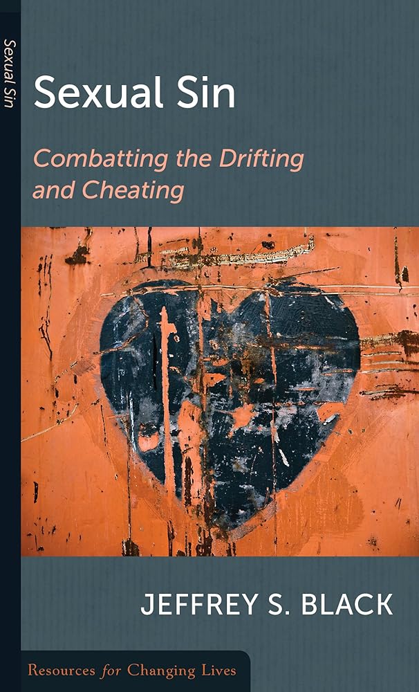Sexual Sin: Combating the Drifting and Cheating (Resources for Changing Lives) cover image