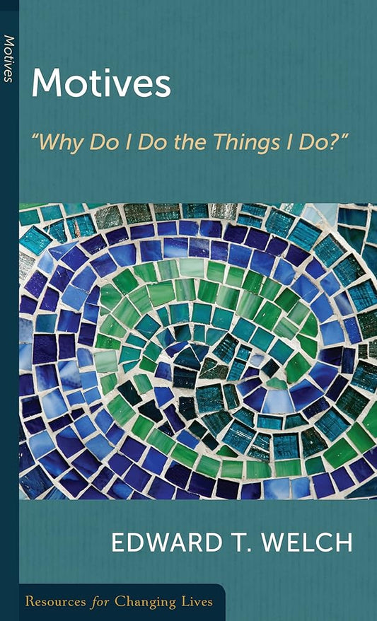 Motives: “Why Do I Do the Things I Do?” (Resources for Changing Lives) cover image
