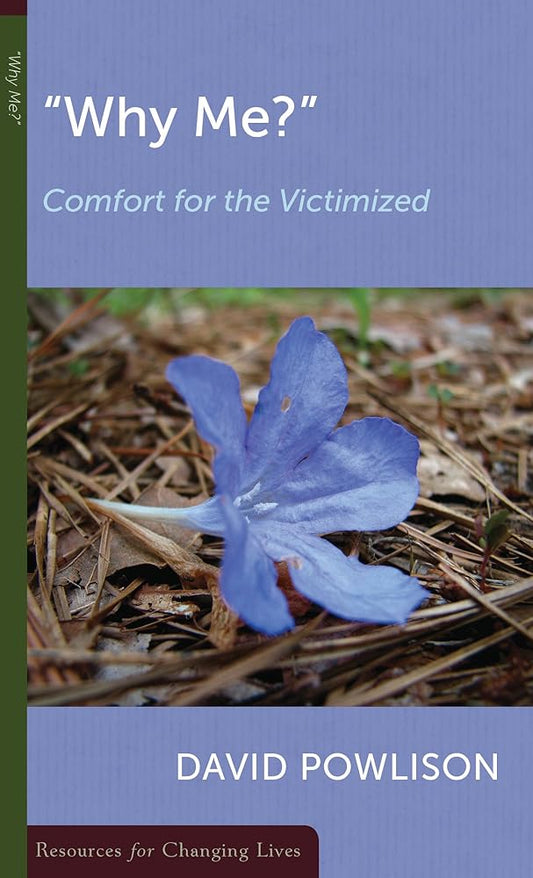 Why Me?: Comfort for the Victimized (Resources for Changing Lives) cover image
