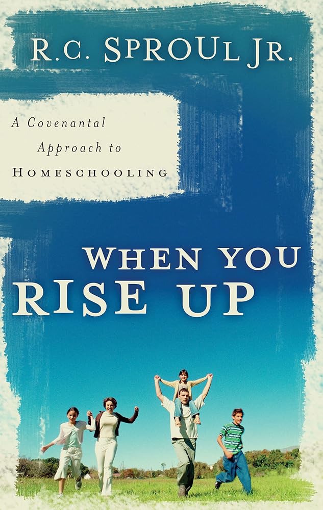 When You Rise Up: A Covenant Approach to Homeschooling cover image