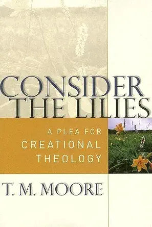 Consider the Lilies: A Plea for Creational Theology cover image