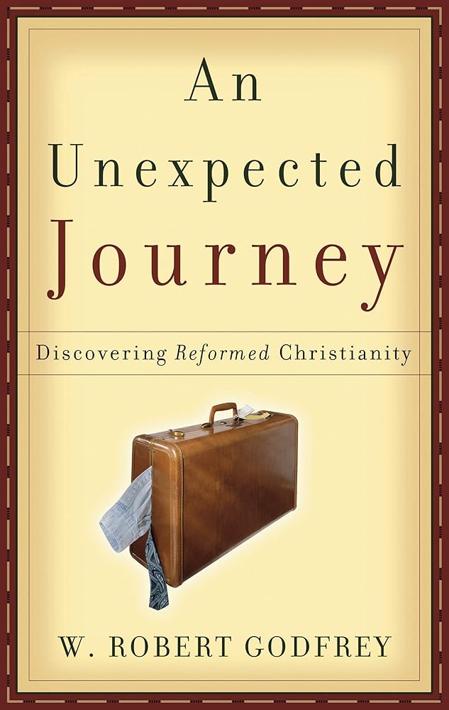 An Unexpected Journey: Discovering Reformed Christianity cover image