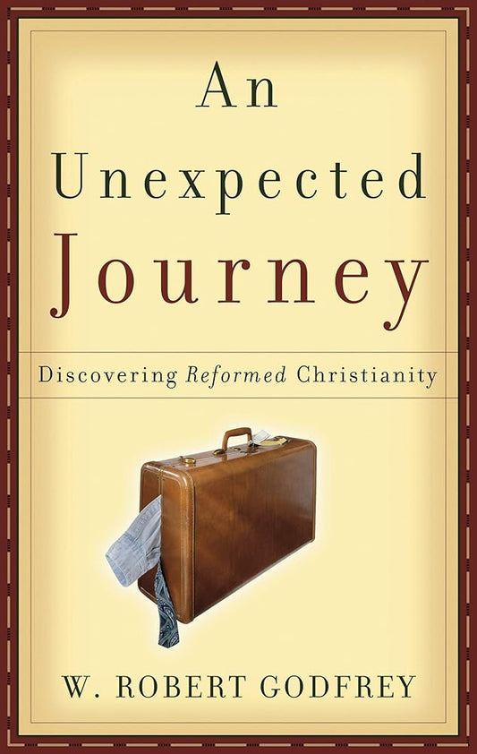 An Unexpected Journey: Discovering Reformed Christianity cover image