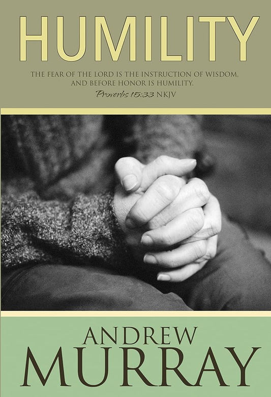 Humility: The Fear of the Lord Is the Instruction of Wisdom, and Before Honor Is Humility, Proverbs 15:33 cover image