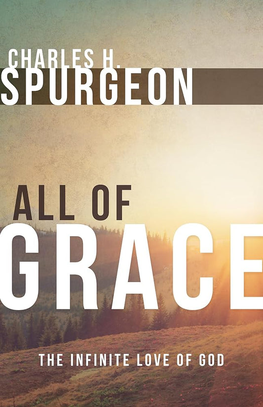 All of Grace: The Infinite Love of God cover image