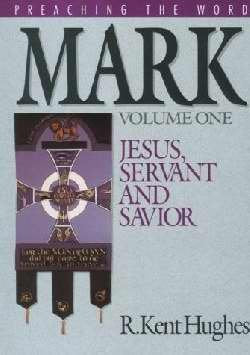 Mark: Jesus, Servant and Savior, Volume 1 (Preaching the Word) cover image