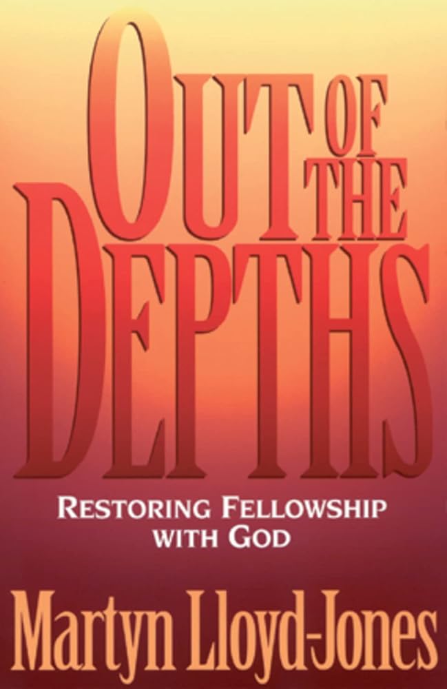 Out of the Depths: Restoring Fellowship with God cover image
