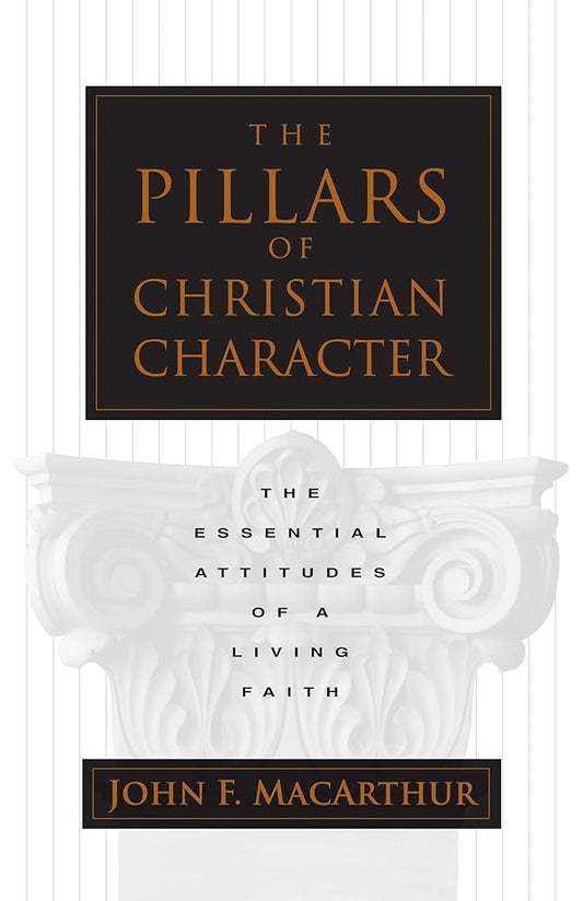 The Pillars of Christian Character: The Essential Attitudes of a Living Faith cover image