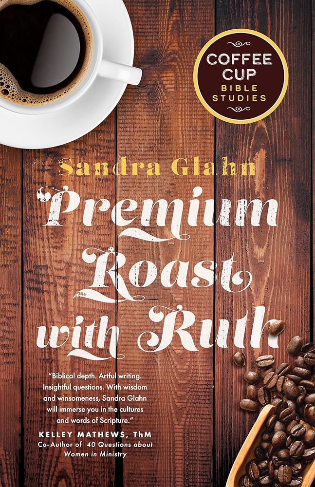Premium Roast with Ruth (Coffee Cup Bible Studies) cover image