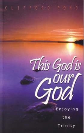This God is Ours Enjoying Ther Trinity cover image