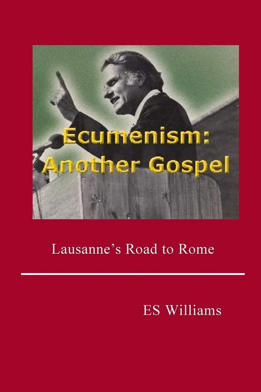 Ecumenism: Another Gospel: Lausanne's Road to Rome cover image