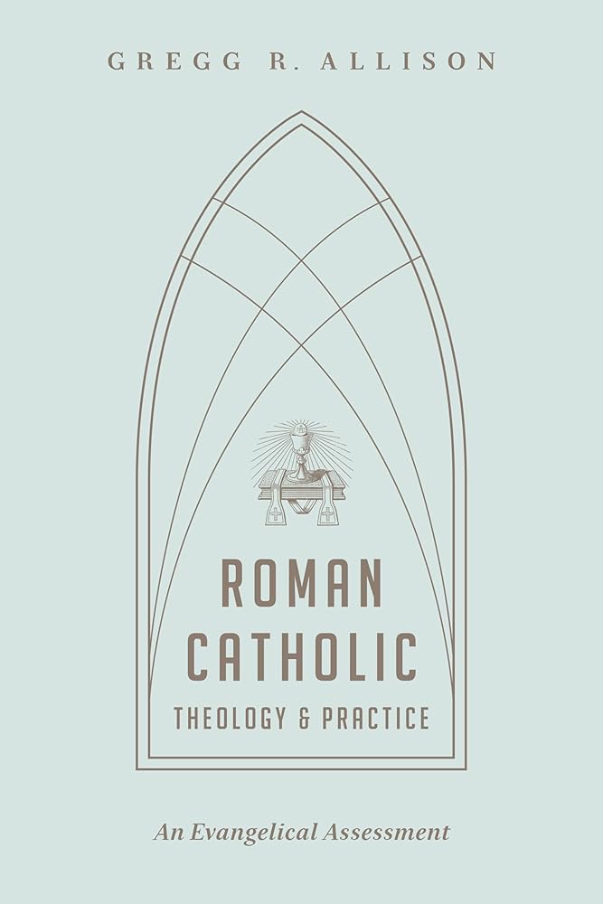 Roman Catholic Theology and Practice: An Evangelical Assessment cover image