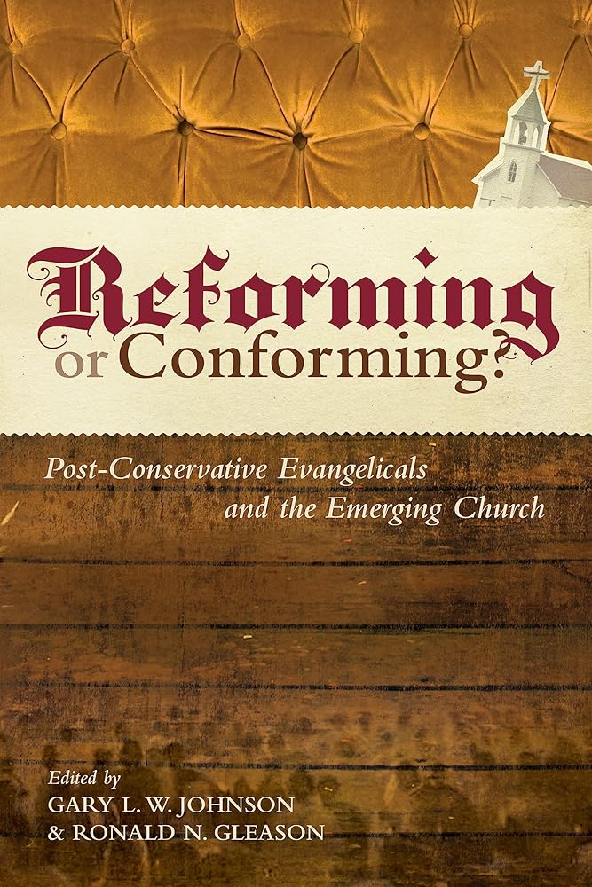 Reforming or Conforming?: Post-Conservative Evangelicals and the Emerging Church cover image