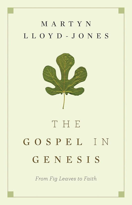 The Gospel in Genesis: From Fig Leaves to Faith cover image
