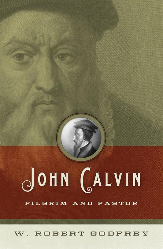 John Calvin: Pilgrim and Pastor cover image