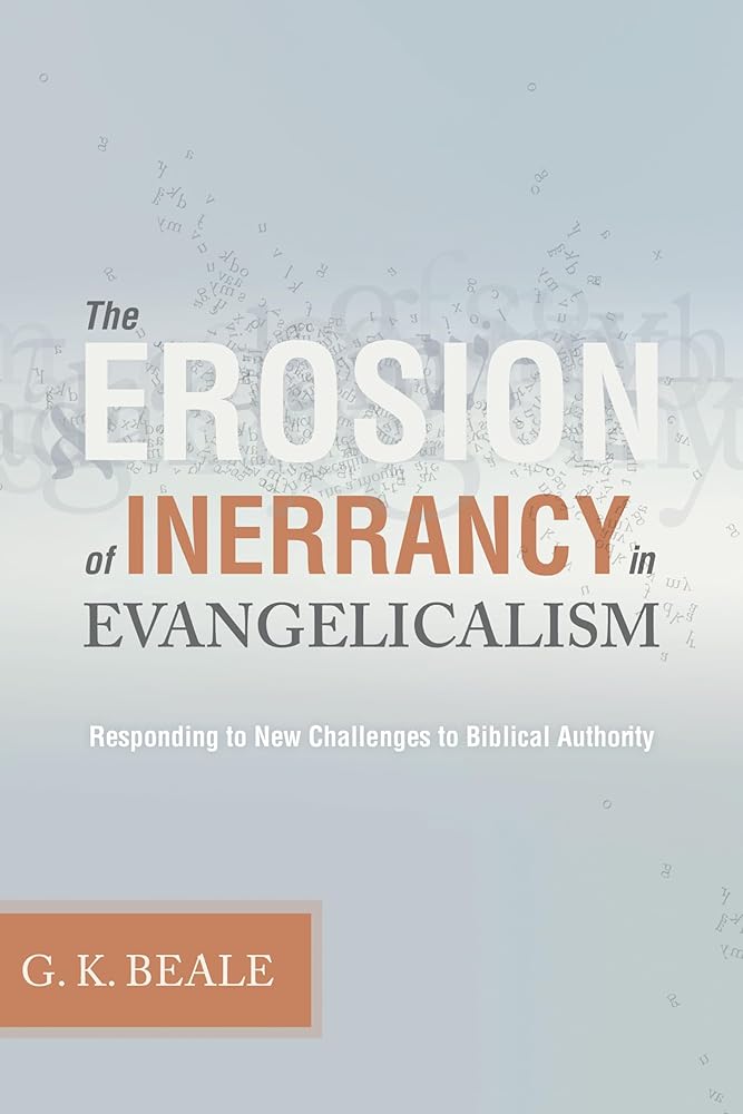 The Erosion of Inerrancy in Evangelicalism: Responding to New Challenges to Biblical Authority cover image