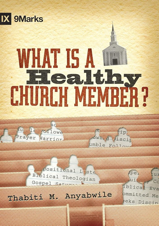 What Is a Healthy Church Member? (9Marks: Building Healthy Churches) cover image