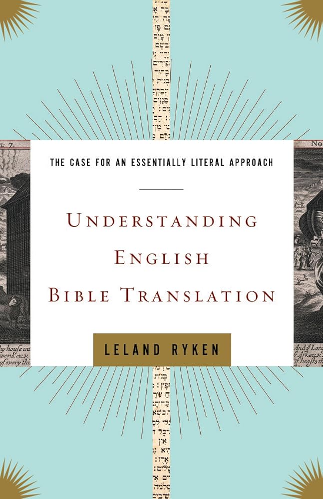Understanding English Bible Translation: The Case for an Essentially Literal Approach cover image