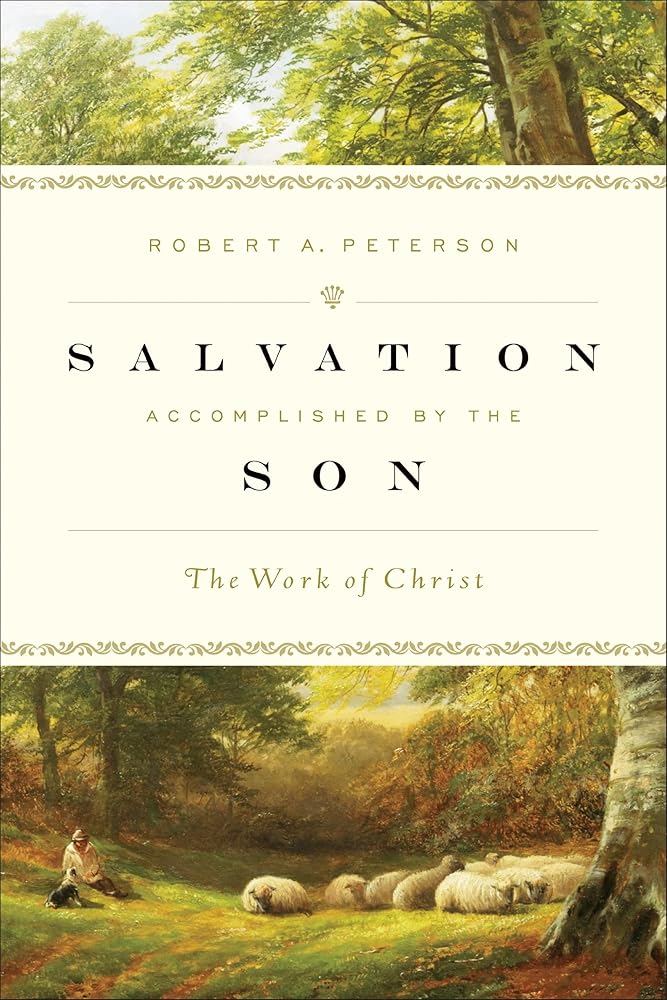 Salvation Accomplished by the Son: The Work of Christ cover image