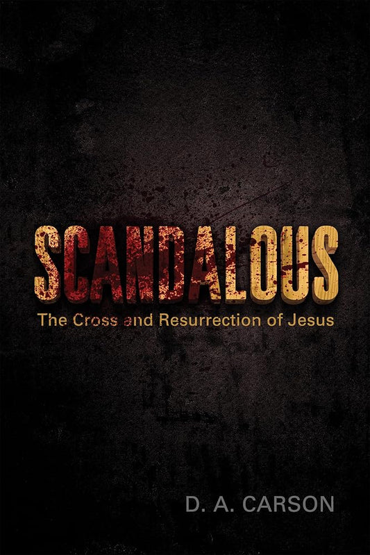 Scandalous: The Cross and Resurrection of Jesus cover image