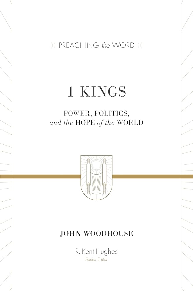 1 Kings: Power, Politics, and the Hope of the World (Preaching the Word) cover image