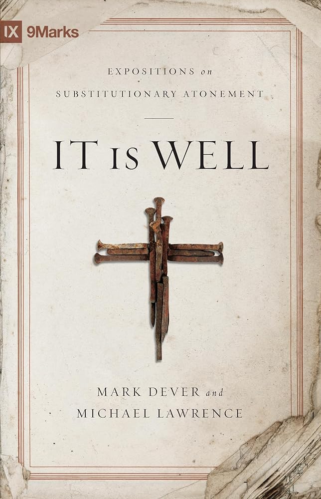 It Is Well: Expositions on Substitutionary Atonement (9Marks) cover image