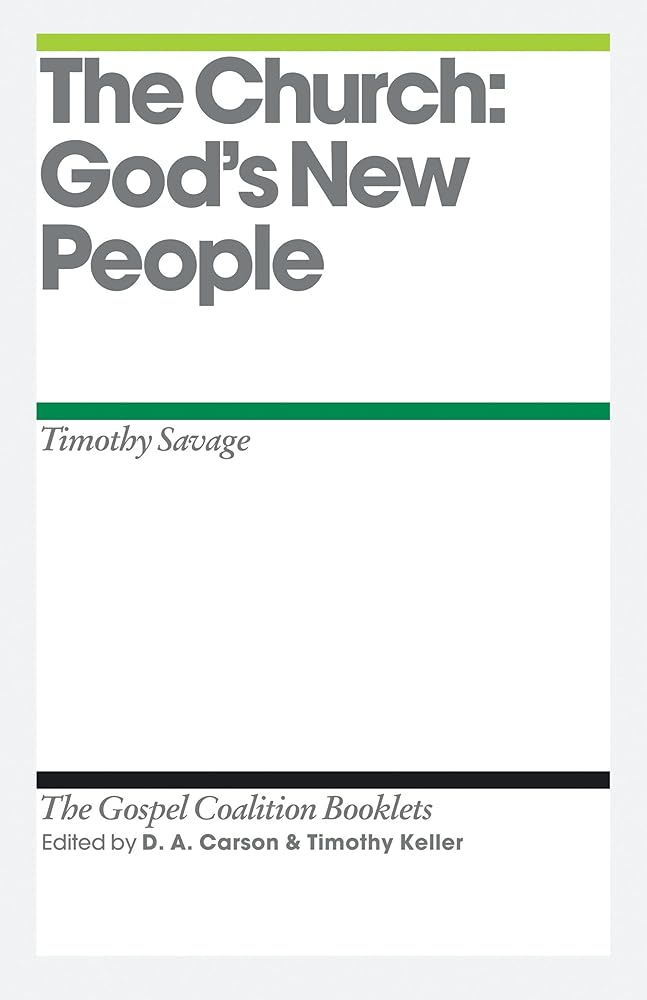 The Church: God's New People (The Gospel Coalition) cover image