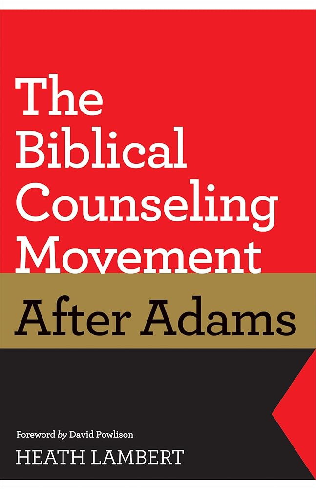 The Biblical Counseling Movement after Adams cover image