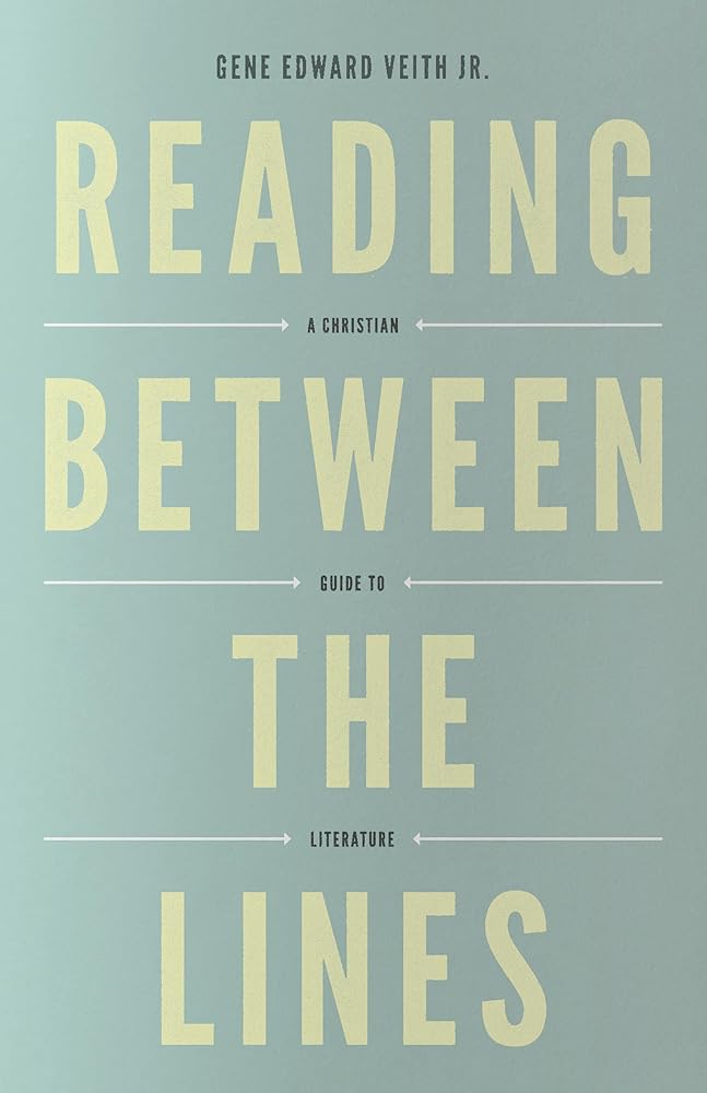 Reading Between the Lines: A Christian Guide to Literature (Redesign) (Turning Point Christian Worldview Series) cover image