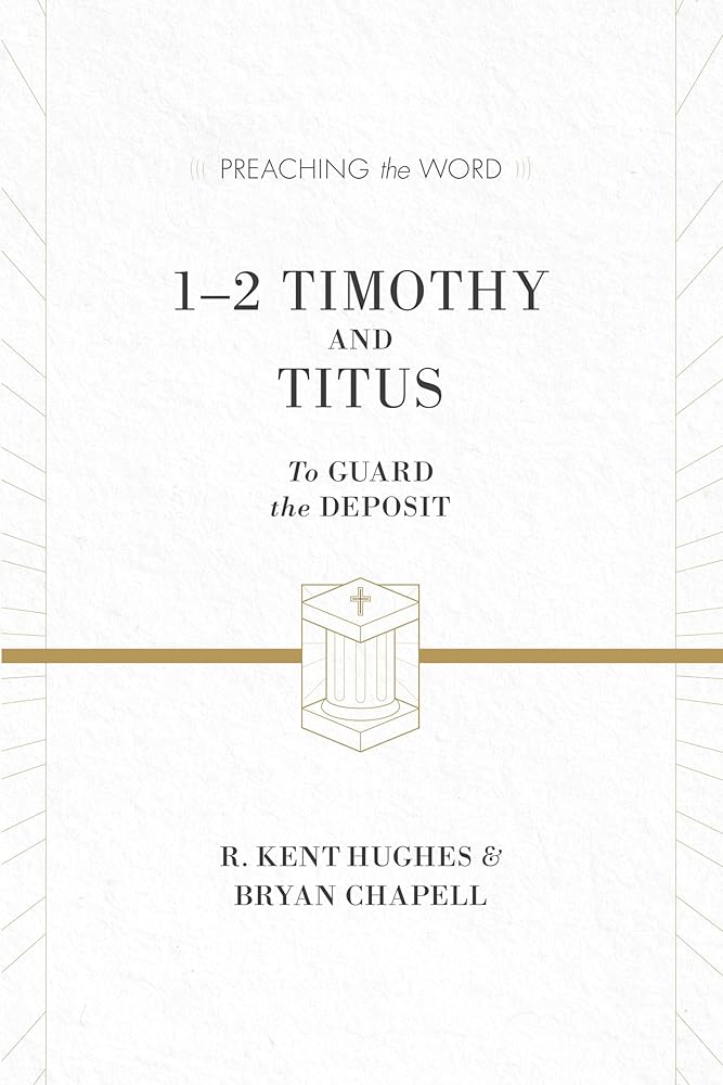 1–2 Timothy and Titus: To Guard the Deposit (Preaching the Word) cover image